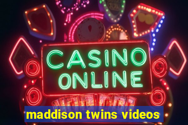 maddison twins videos